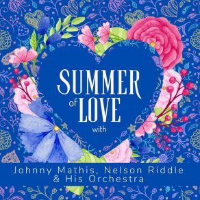 Summer Of Love With Johnny Mathis, Nelson Riddle & His Orchestra album cover