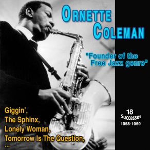 Ornette Coleman " Founder Of The Fre Jazz Genre " (18 Successes - 1958-1959) album cover