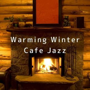 Warming Winter Cafe Jazz album cover