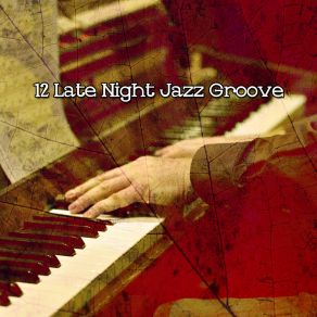 12 Late Night Jazz Groove album cover