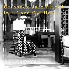 Orthodox Jazz Played In A Good Old Hotel album cover