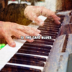 13 The Café Blues album cover