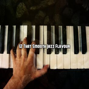 12 That Smooth Jazz Flavour album cover