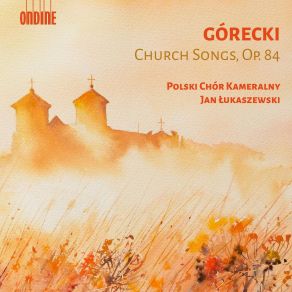 Górecki - Church Songs, Op. 84 - Polski Chór Kameralny, Jan Łukaszewski album cover