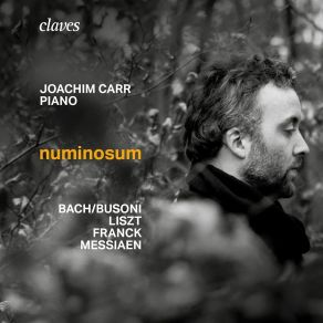 Joachim Carr - Numinosum - Works By Bach-Busoni, Liszt, Franck & Messiaen album cover