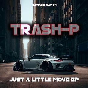 Trash-P - Just A Little Move album cover