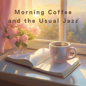 Morning Coffee And The Usual Jazz album cover