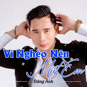 Vì Nghèo Nên Mất Em album cover
