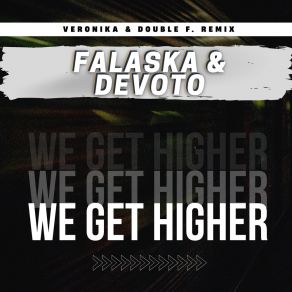We Get Higher (Veronika & Double F. Remix) album cover