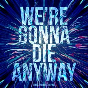 We're Gonna Die Anyway album cover