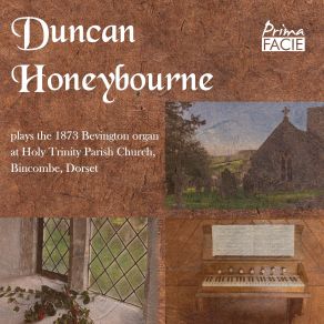Duncan Honeybourne Plays The 1873 Bevington Organ At Holy Trinity Parish Church, Bincombe, Dorset album cover