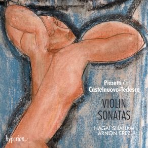 Pizzetti & Castelnuovo-Tedesco: Violin Sonatas album cover