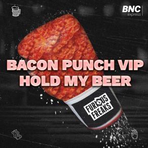 Bacon Punch VIP / Hold My Beer album cover