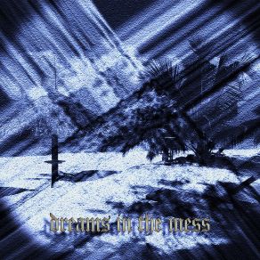 Dreams In The Mess album cover