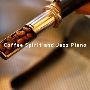 Coffee Spirit And Jazz Piano album cover
