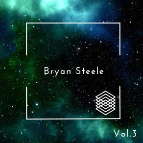 Bryan Steele, Vol. 3 album cover