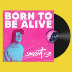 Born To Be Alive Snight B Remix album cover
