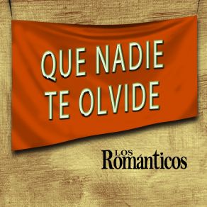 Que Nadie Te Olvide album cover