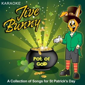 Jive Bunny Pot Of Gold - Karaoke (A Collection Of Songs For St Patrick's Day) album cover