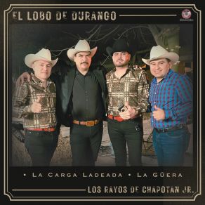El Lobo Y Los Rayos De Chapotan Jr. (La Carga Ladeada / La Güera) album cover