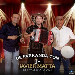 De Parranda Con Javier Matta Rey Vallenato 2023 album cover
