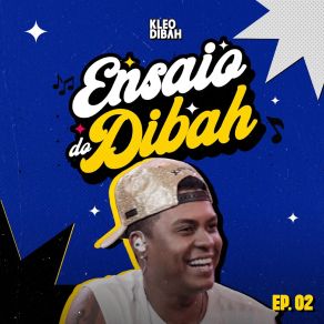 Ensaio Do Dibah, Ep. 02 album cover