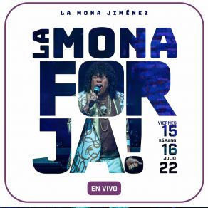 La Mona Forja! Viernes 15, Sábado 16 Julio 22 (En Vivo) album cover
