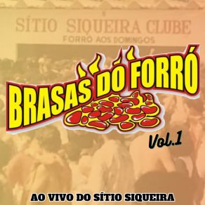 Brasas Do Forró Ao Vivo Do Sítio Siqueira - Vol. 1 album cover