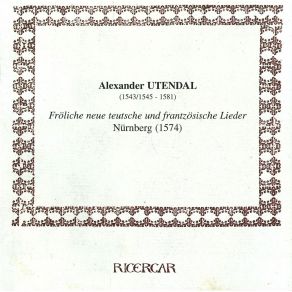 Utendal - Fröliche Neue Teutsche Und Frantzösiche Lieder - Katelijne Van Laethem, Stephan MacLeod, Romanesque album cover