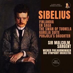Sibelius: Finlandia, En Saga, The Swan Of Tuonela.. By Sir Malcolm Sargent (Remastered) album cover