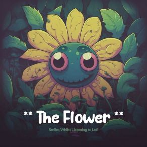 The Flower Smiles Whilst Listening To Lofi album cover