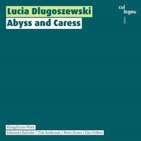 Lucia Dlugoszewski: Abyss And Caress album cover