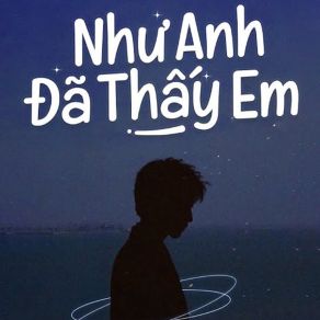 Như Anh Đã Thấy Em album cover