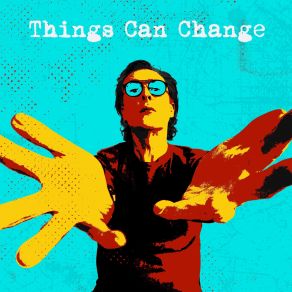 Things Can Change album cover