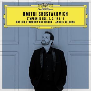Shostakovitch - Symphonies Nos. 2, 3, 12 & 13 - Andris Nelsons album cover