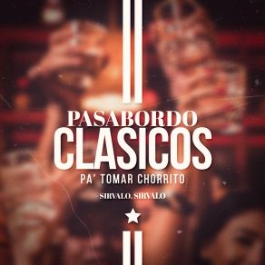 Clasicos Pa' Tomar Chorrito (Sirvalo, Sirvalo) album cover