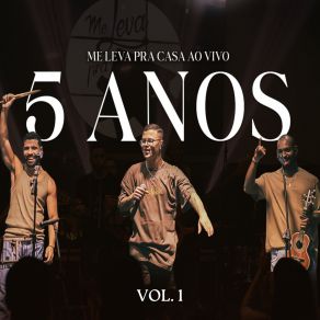 Me Leva Pra Casa 5 Anos, Vol. 1 (Ao Vivo) album cover