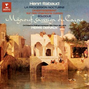Rabaud: La Procession Nocturne, Divertissement Sur Des Chansons Russes, Églogue & Danses De Mârouf, Savetier Du Caire album cover