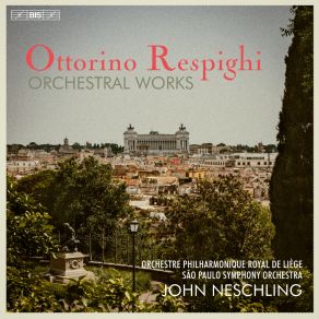 Respighi: Orchestral Works (CD2) album cover