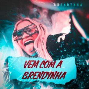 Vem Com A Brendynha album cover