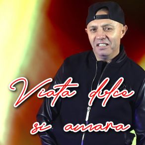 Viata Dulce Si Amara album cover