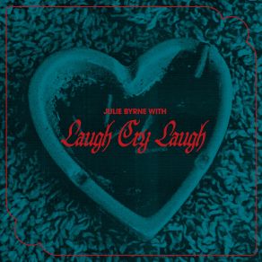 Julie Byrne With Laugh Cry Laugh album cover