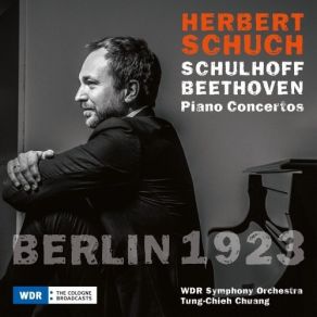 Beethoven, Schulhoff - Piano Concertos - Berlin 1923 - Herbert Schuch album cover