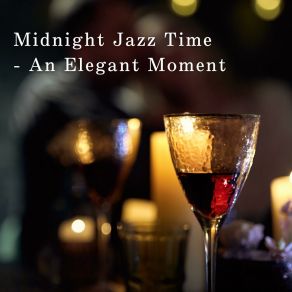 Midnight Jazz Time - An Elegant Moment album cover