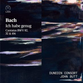Dunedin Consort - Bach - Ich Habe Genug. Cantatas BWV 32, 82 & 106 album cover
