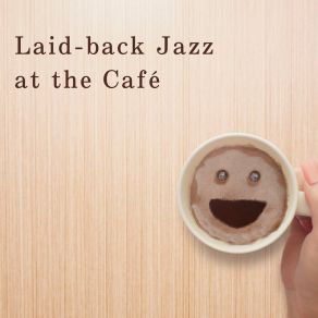 Laid-Back Jazz At The Café album cover
