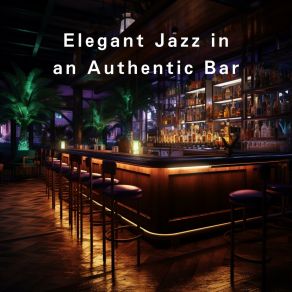 Elegant Jazz In An Authentic Bar album cover