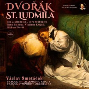 Dvořák: Saint Ludmila, Op. 71 By Václav Smetáček (Remastered, Prague 1963) album cover