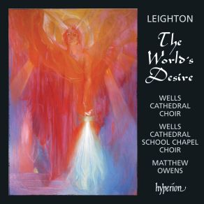 Kenneth Leighton: The World's Desire & Other Choral Works album cover