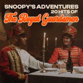 Snoopy's Adventures - 20 Hits Of The Royal Guardsmen album cover